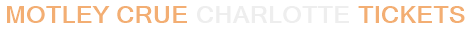Mötley Crüe Charlotte Tickets